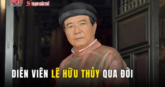 Diễn viên Lê Hữu Thủy đột ngột qua đời ở tuổi 62