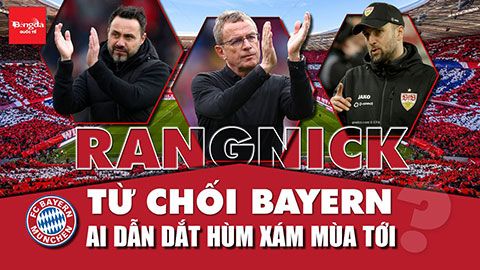 Rangnick từ chối Bayern: Ai dẫn dắt Hùm xám mùa tới?