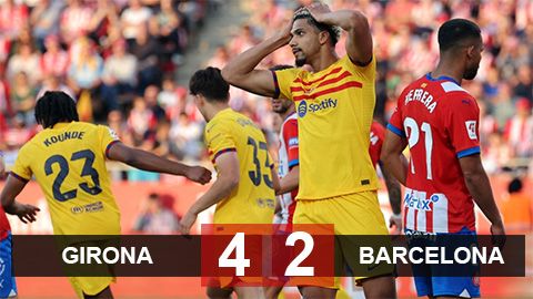 Kết quả Girona 4-2 Barca: Barca giúp Real đăng quang sớm
