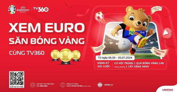Xem EURO 2024 rực lửa trên TV360, CĐV có cơ hội trúng quả bóng vàng 9999