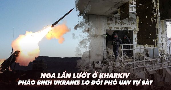Điểm xung đột: Nga lấn lướt ở Kharkiv; pháo binh Ukraine lo đối phó UAV tự sát