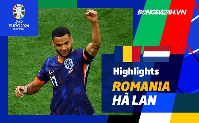 Link xem video: Romania - Hà Lan (Vòng 1/8 Euro 2024)